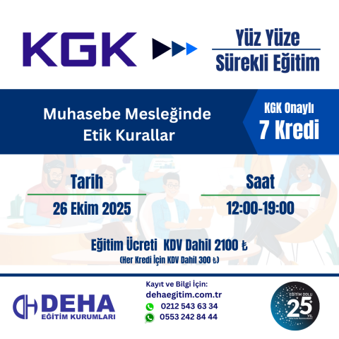 KGK ONAYLI YÜZ YÜZE  SÜREKLİ EĞİTİM :MUHASEBE MESLEĞİNDE ETİK KURALLAR (26.10.25)