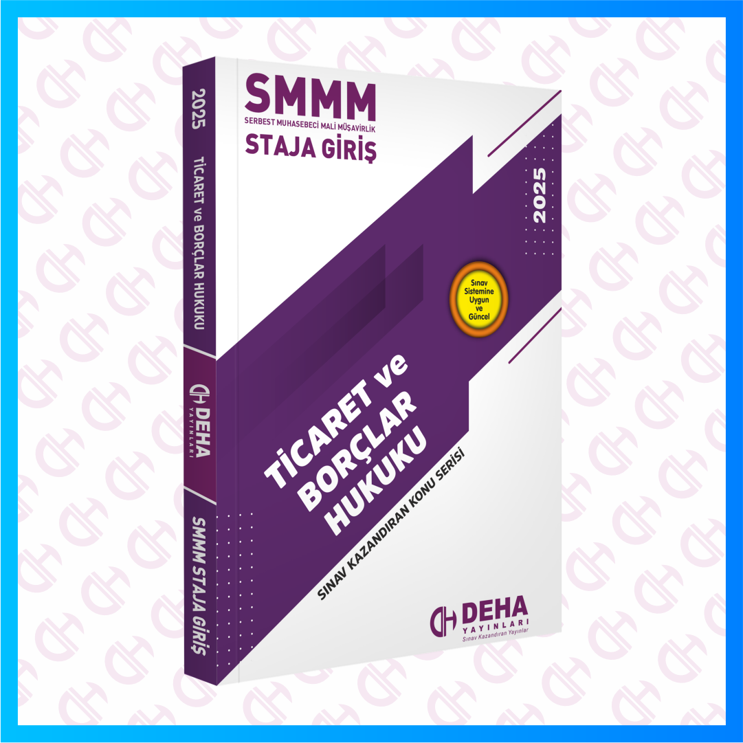 SMMM Staja Giriş Sınavına Hazırlık Ticaret ve Borçlar Hukuku Konu Anlatımlı Kitap