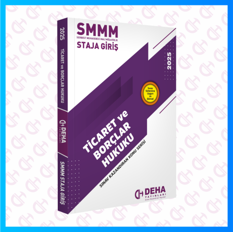 SMMM Staja Giriş Sınavına Hazırlık Ticaret ve Borçlar Hukuku Konu Anlatımlı Kitap