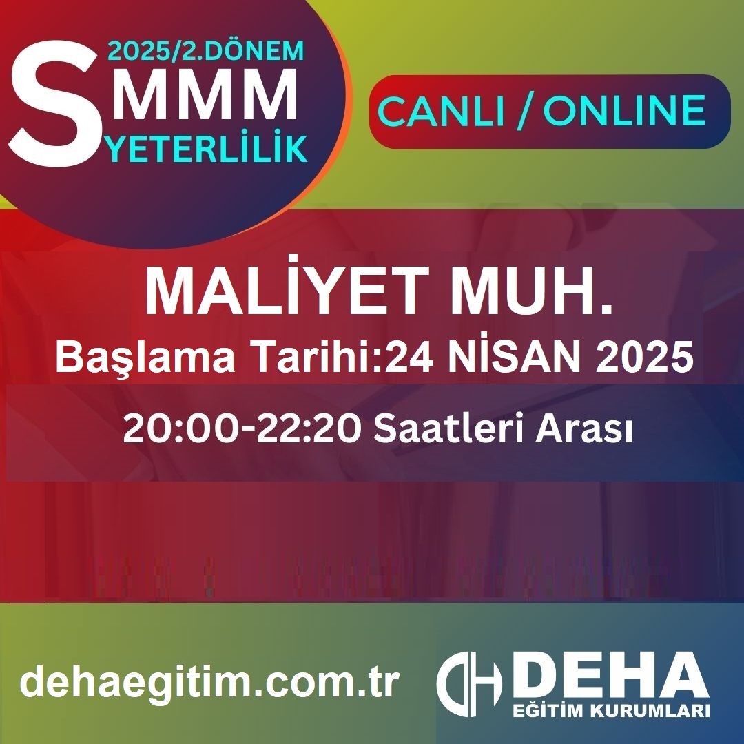 2025 - 2. Dönem SMMM Yeterlilik Maliyet Muhasebesi CANLI+KAMP+KAYITTAN Eğitim (FULL PAKET)