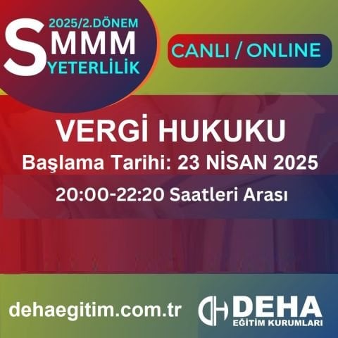 2025 - 2. Dönem SMMM Yeterlilik Vergi Hukuku CANLI+KAMP+KAYITTAN Eğitim (FULL PAKET)