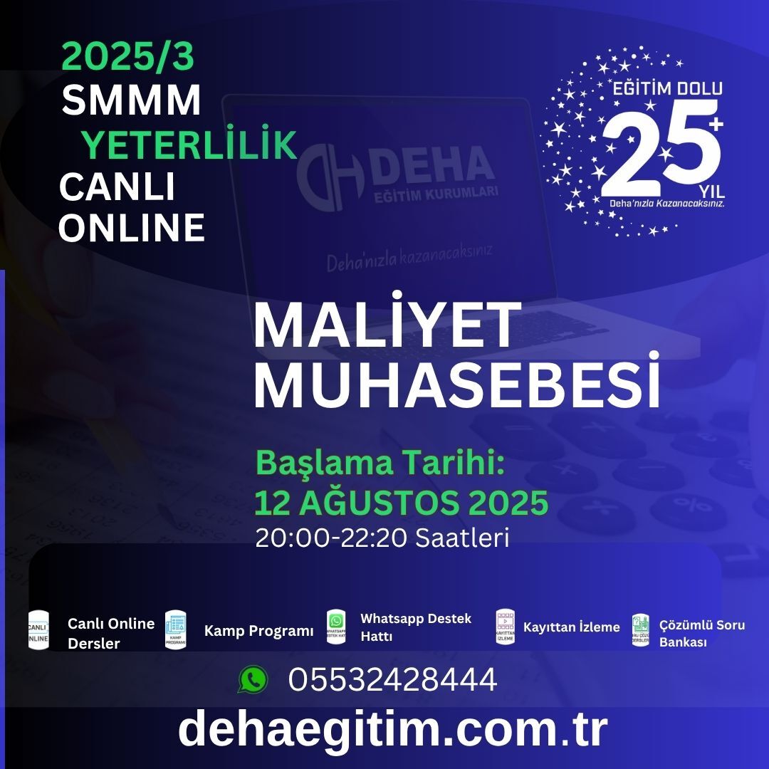 2025 - 3. Dönem SMMM Yeterlilik Maliyet Muhasebesi CANLI+KAMP+KAYITTAN Eğitim (FULL PAKET)