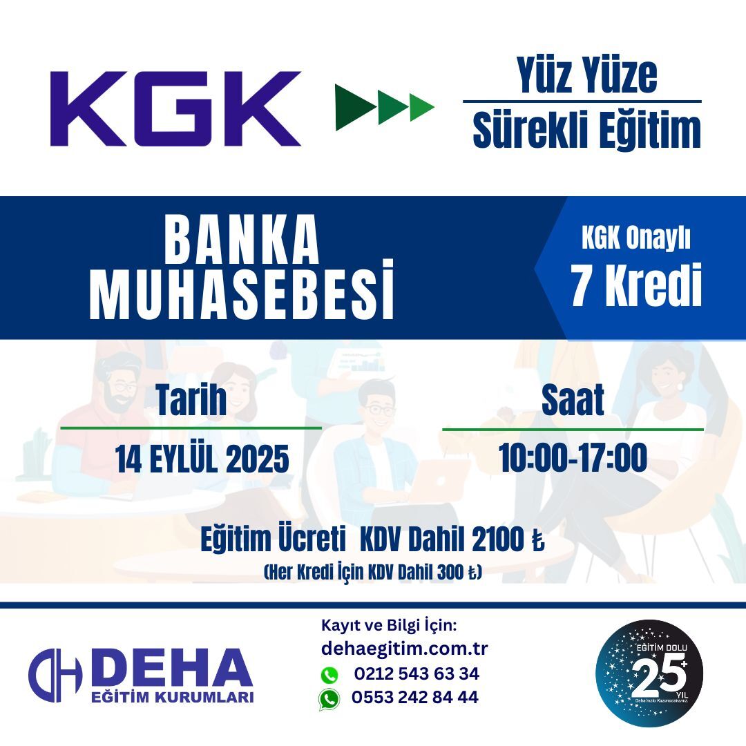 KGK ONAYLI YÜZ YÜZE  SÜREKLİ EĞİTİM : BANKA MUHASEBESİ YÜZ YÜZE SÜREKLİ EĞİTİM (14.09.25)