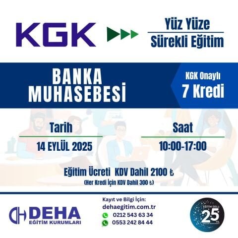 KGK ONAYLI YÜZ YÜZE  SÜREKLİ EĞİTİM : BANKA MUHASEBESİ YÜZ YÜZE SÜREKLİ EĞİTİM (14.09.25)