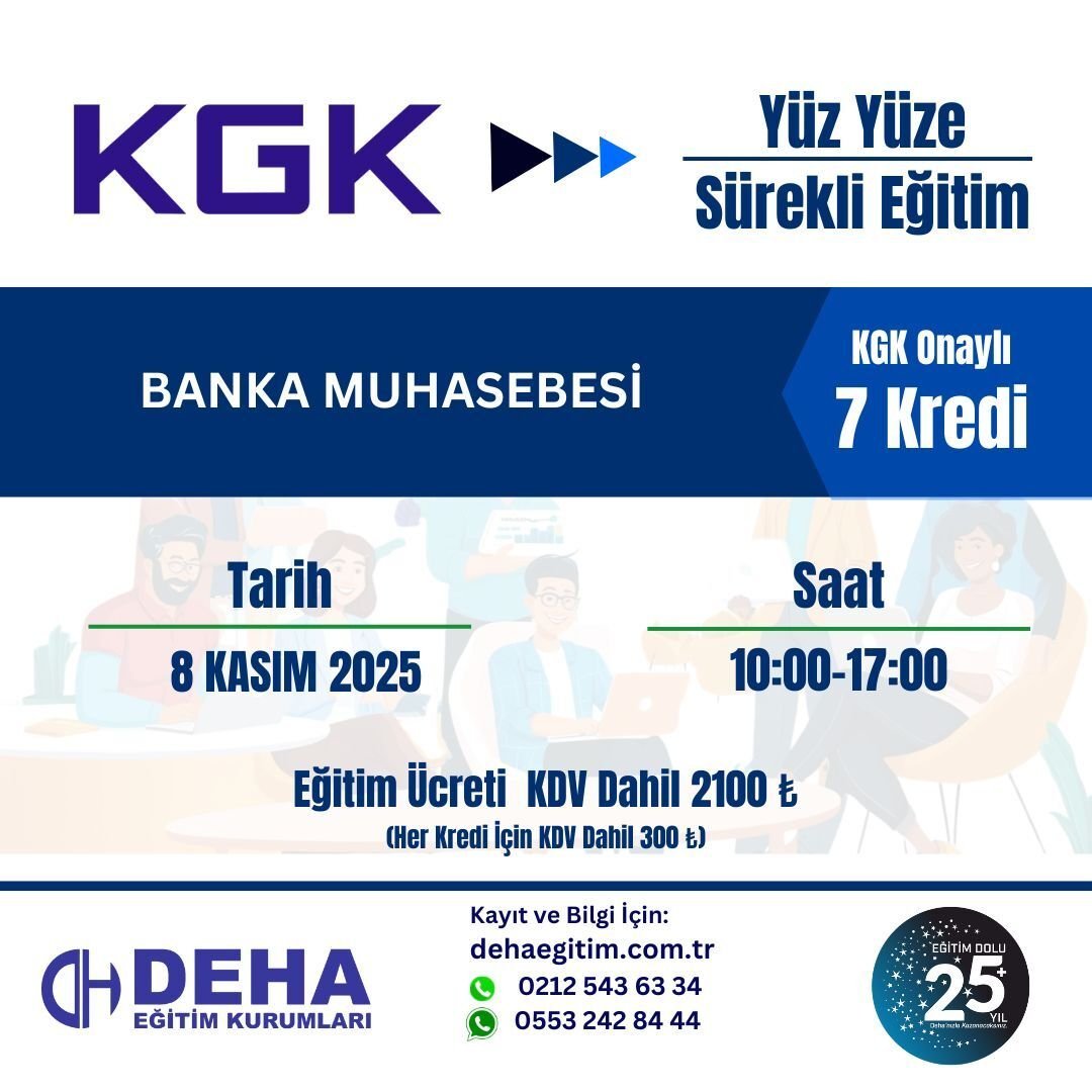 KGK ONAYLI YÜZ YÜZE  SÜREKLİ EĞİTİM : BANKA MUHASEBESİ YÜZ YÜZE SÜREKLİ EĞİTİM (8.11.25)
