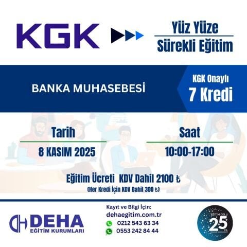 KGK ONAYLI YÜZ YÜZE  SÜREKLİ EĞİTİM : BANKA MUHASEBESİ YÜZ YÜZE SÜREKLİ EĞİTİM (8.11.25)