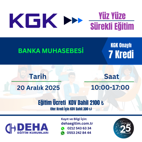 KGK ONAYLI YÜZ YÜZE  SÜREKLİ EĞİTİM : BANKA MUHASEBESİ YÜZ YÜZE SÜREKLİ EĞİTİM (20.12.25)