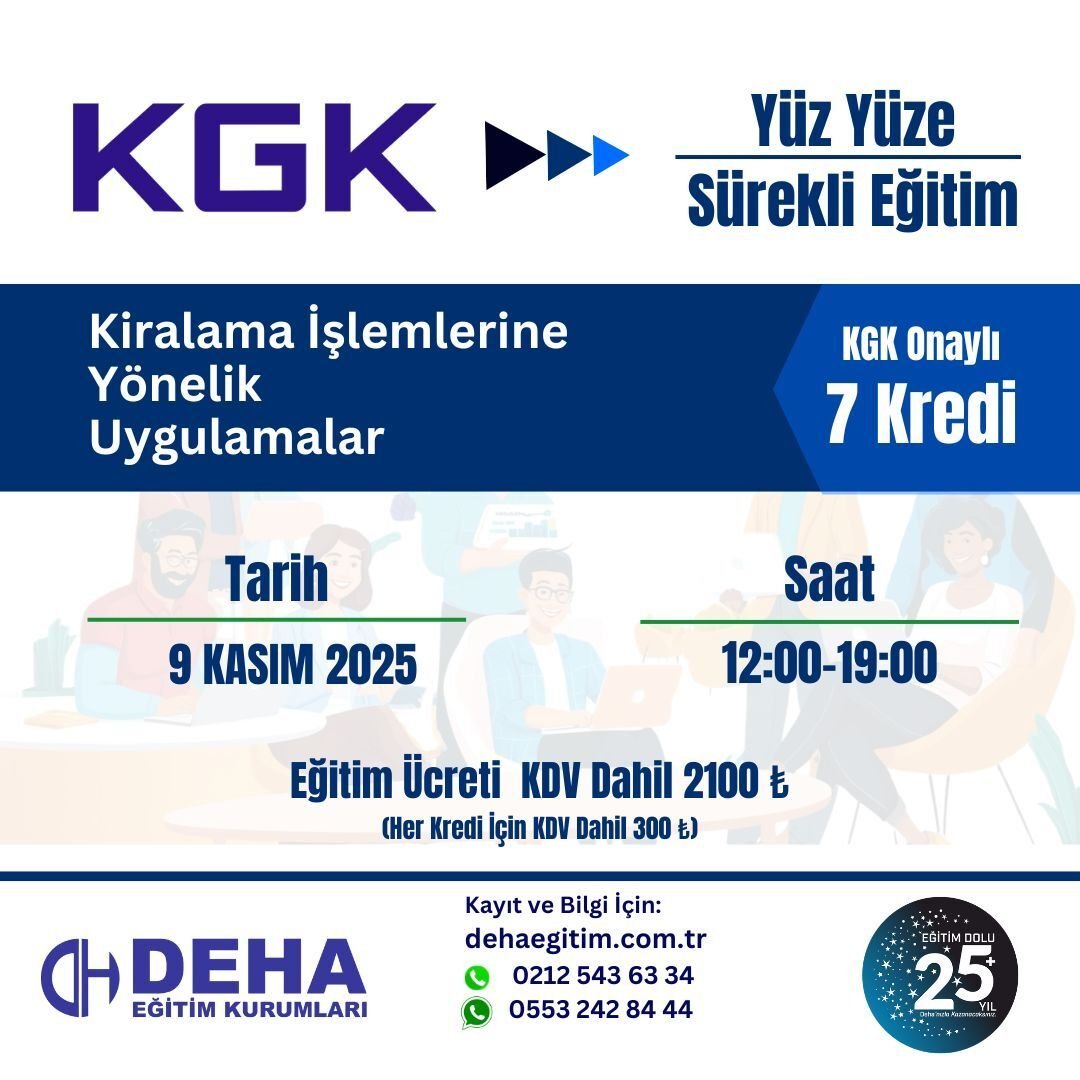 KGK ONAYLI YÜZ YÜZE  SÜREKLİ EĞİTİM : KİRALAMA İŞLEMLERİNE YÖNELİK UYGULAMALAR (9.11.25)