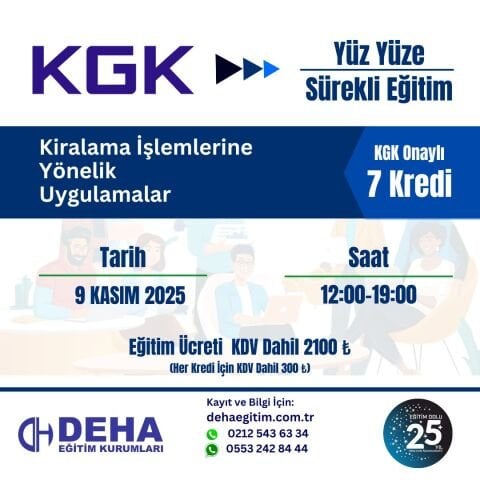 KGK ONAYLI YÜZ YÜZE  SÜREKLİ EĞİTİM : KİRALAMA İŞLEMLERİNE YÖNELİK UYGULAMALAR (9.11.25)