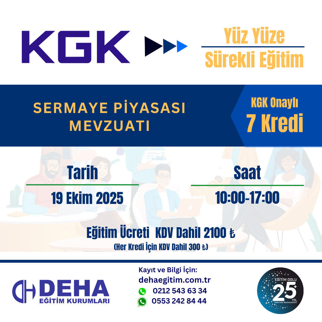 KGK ONAYLI YÜZ YÜZE  SÜREKLİ EĞİTİM : SERMAYE PİYASASI MEVZUATI (19.10.25)