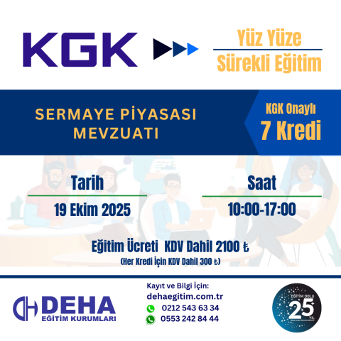 KGK ONAYLI YÜZ YÜZE  SÜREKLİ EĞİTİM : SERMAYE PİYASASI MEVZUATI (19.10.25)