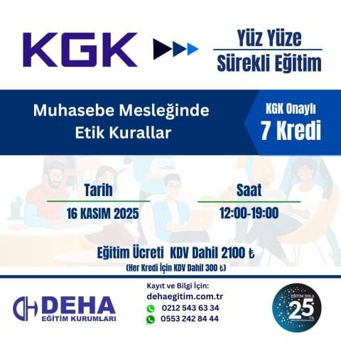 KGK ONAYLI YÜZ YÜZE  SÜREKLİ EĞİTİM :MUHASEBE MESLEĞİNDE ETİK KURALLAR (16.11.25)
