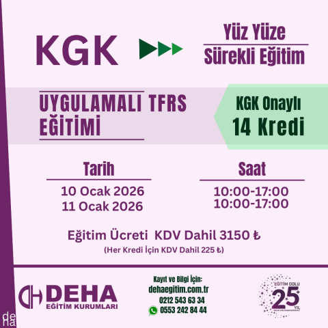 KGK ONAYLI YÜZ YÜZE  SÜREKLİ EĞİTİM : UYGULAMALI TFRS EĞİTİMİ (10/11 Ocak 2026)