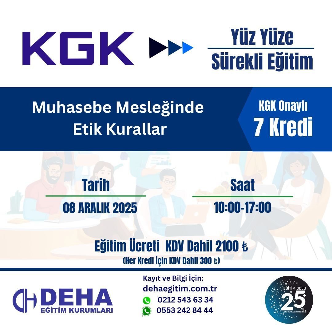 KGK ONAYLI YÜZ YÜZE  SÜREKLİ EĞİTİM : MUHASEBE MESLEĞİNDE ETİK KURALLAR (8/12/ 2025)