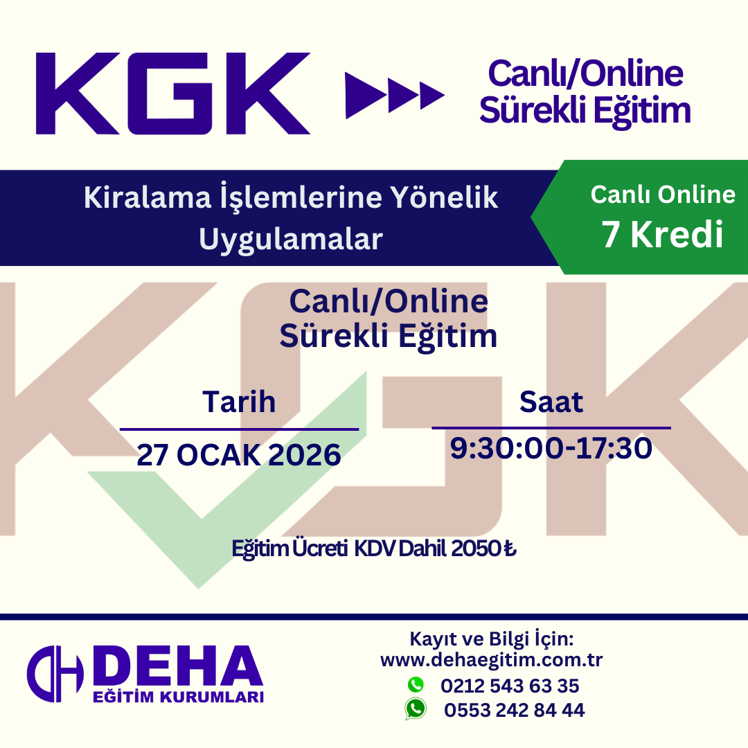 KGK ONAYLI CANLI ONLİNE SÜREKLİ EĞİTİM : KİRALAMA İŞLEMLERİNE YÖNELİK UYGULAMALAR (27.01.26)
