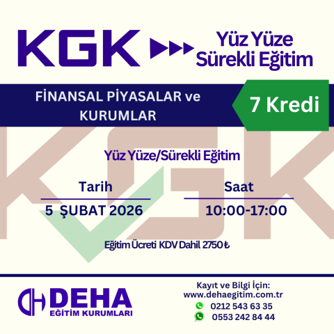 KGK ONAYLI YÜZ YÜZE  SÜREKLİ EĞİTİM : FİNANSAL PİYASALAR ve KURUMLARI (05/02/2026)