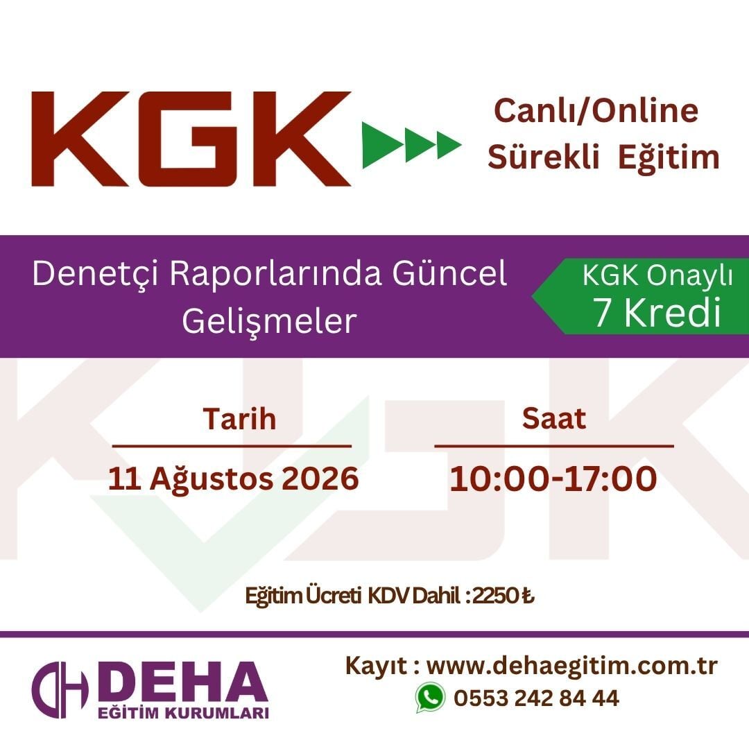 KGK Canlı & Online Sürekli Eğitim-Denetçi Raporlarında Güncel Gelişmeler(11.08.2026)