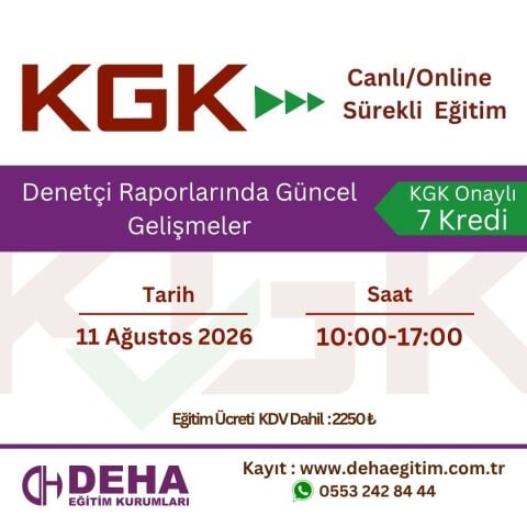 KGK Canlı & Online Sürekli Eğitim-Denetçi Raporlarında Güncel Gelişmeler(11.08.2026)