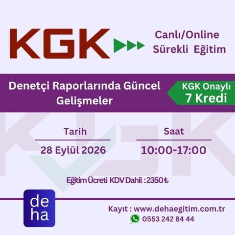 KGK Canlı & Online Sürekli Eğitim-Denetçi Raporlarında Güncel Gelişmeler(21.08.2026)