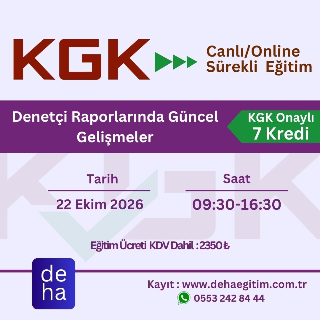 KGK Canlı & Online Sürekli Eğitim-Denetçi Raporlarında Güncel Gelişmeler(22.10.2026)